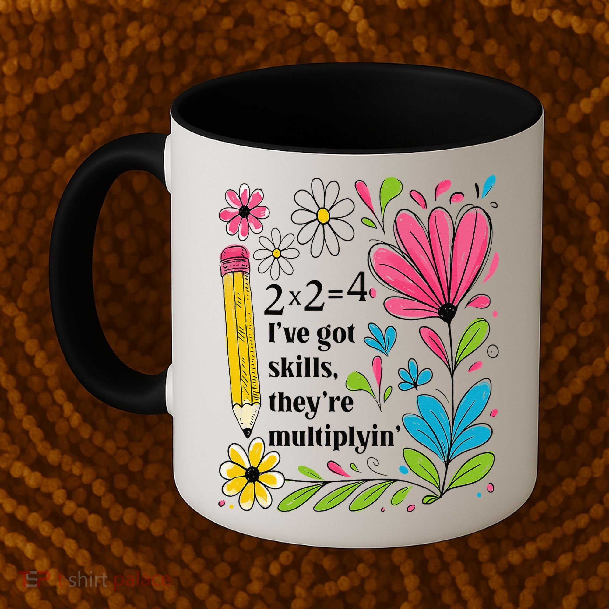 Math Teacher Ive Got Skills Theyre Multiplyin Mathematics Coffee Mug