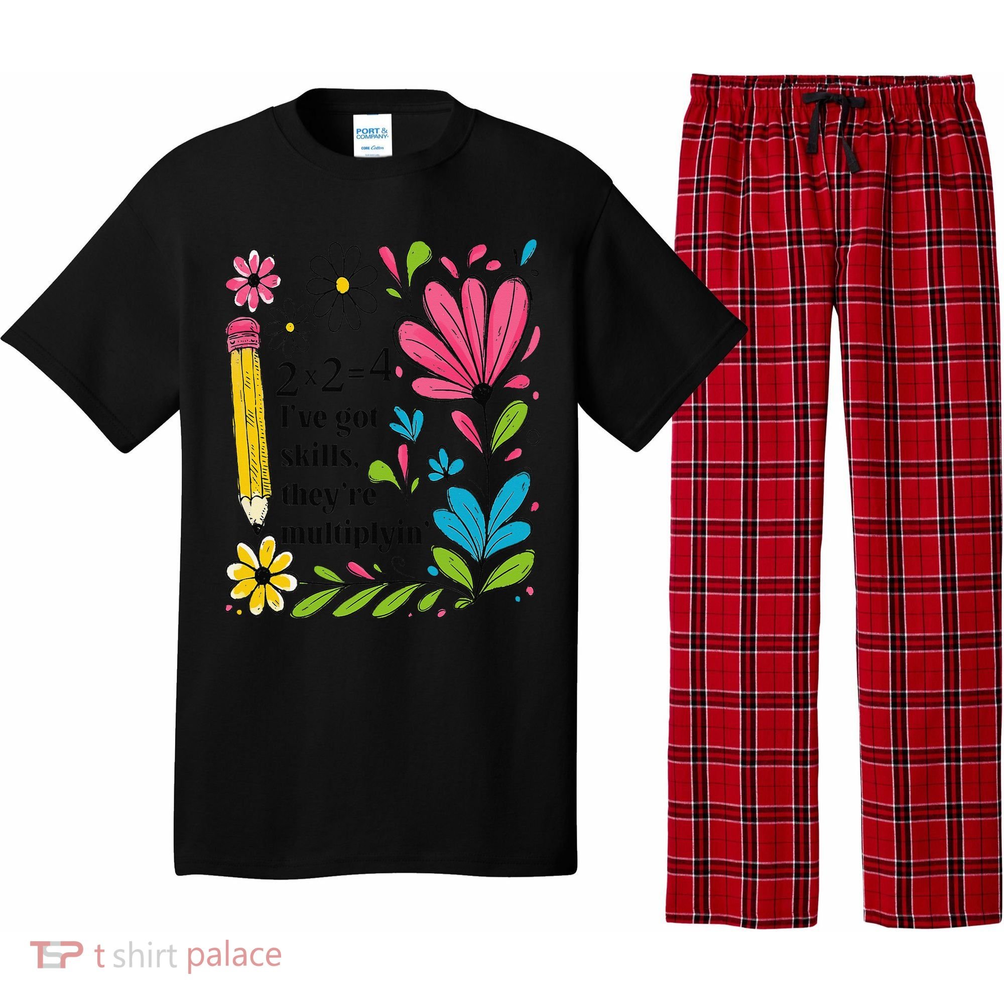 Math Teacher Ive Got Skills Theyre Multiplyin Mathematics Pajama Set