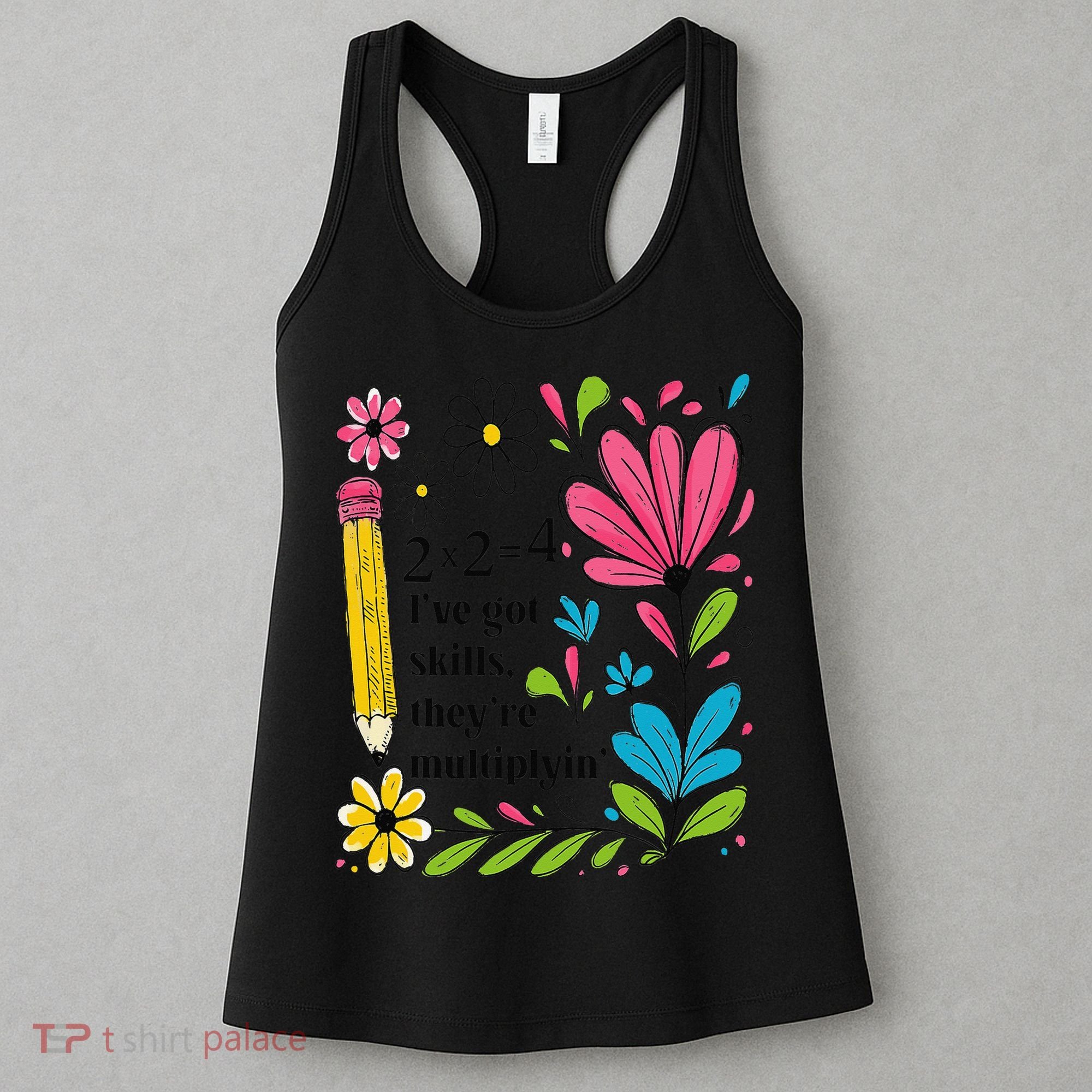 Math Teacher Ive Got Skills Theyre Multiplyin Mathematics Women's Tank Top