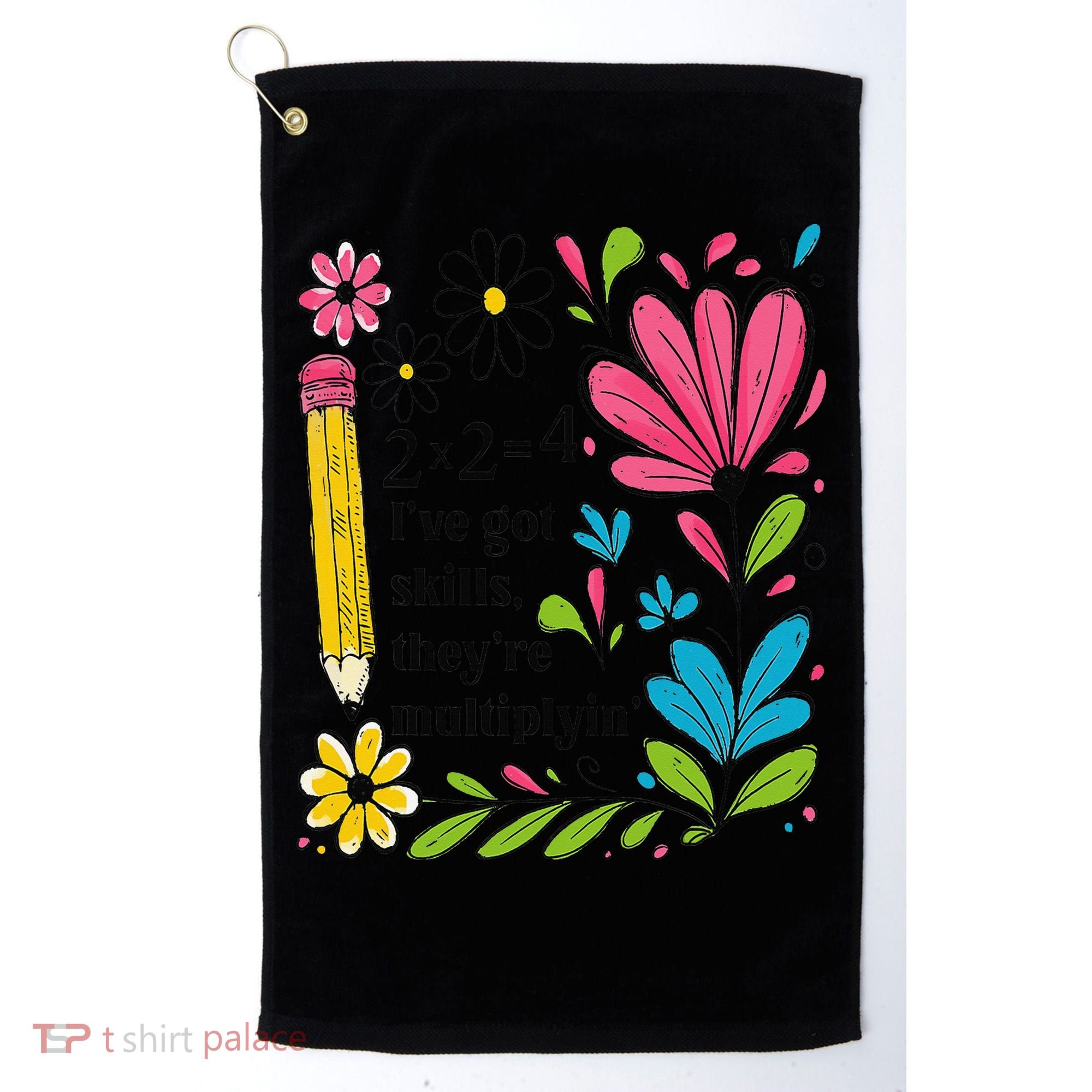 Math Teacher Ive Got Skills Theyre Multiplyin Mathematics Golf Towel