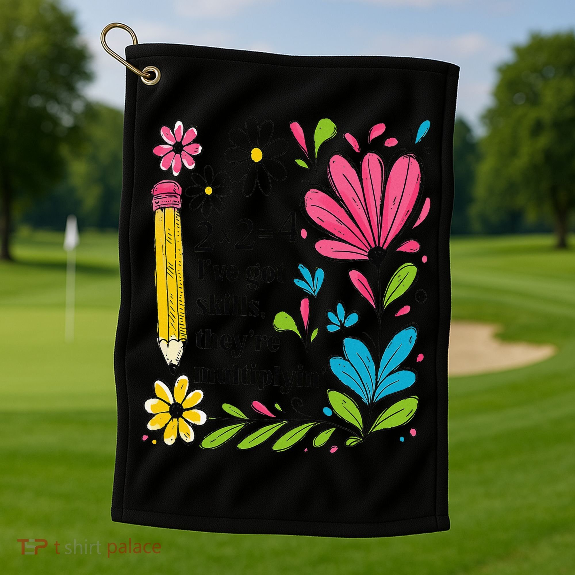 Math Teacher Ive Got Skills Theyre Multiplyin Mathematics Golf Towel