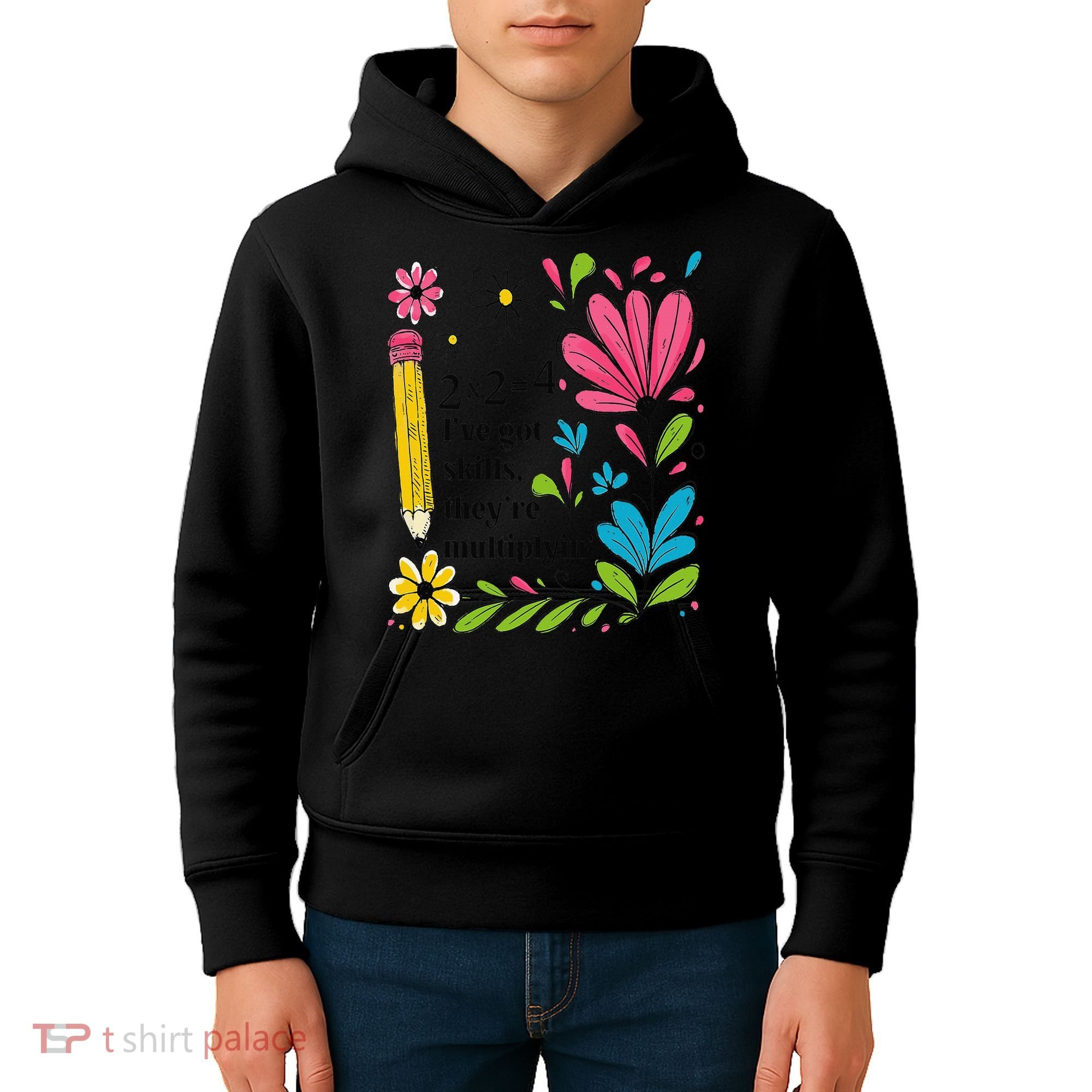 Math Teacher Ive Got Skills Theyre Multiplyin Mathematics Kids Hoodie