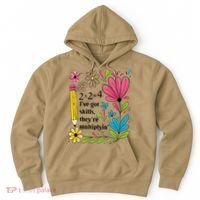 Math Teacher Ive Got Skills Theyre Multiplyin Mathematics Hoodie thumb 0