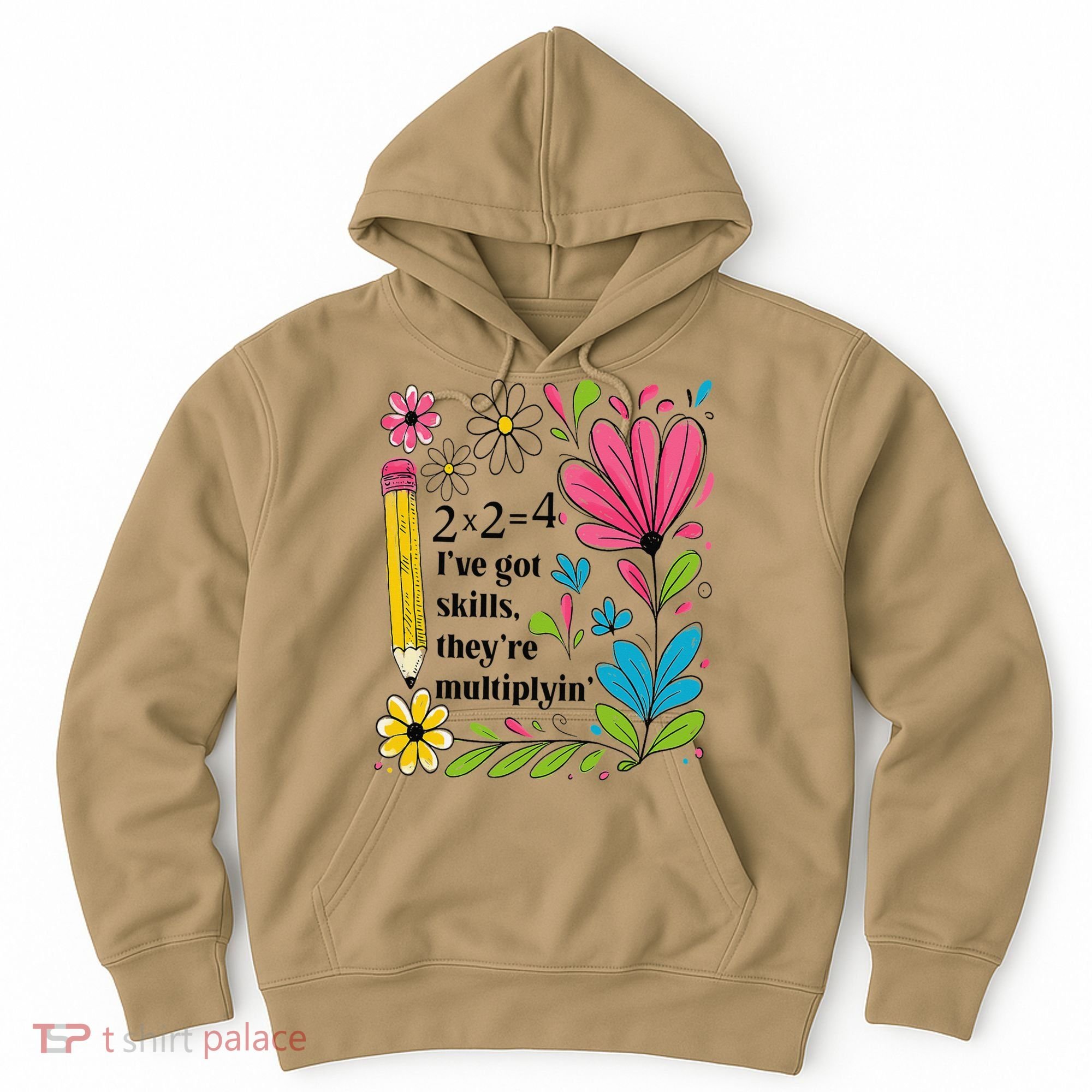Math Teacher Ive Got Skills Theyre Multiplyin Mathematics Hoodie