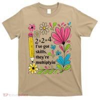 Math Teacher Ive Got Skills Theyre Multiplyin Mathematics T-Shirt thumb 0