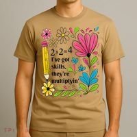 Math Teacher Ive Got Skills Theyre Multiplyin Mathematics T-Shirt thumb 3