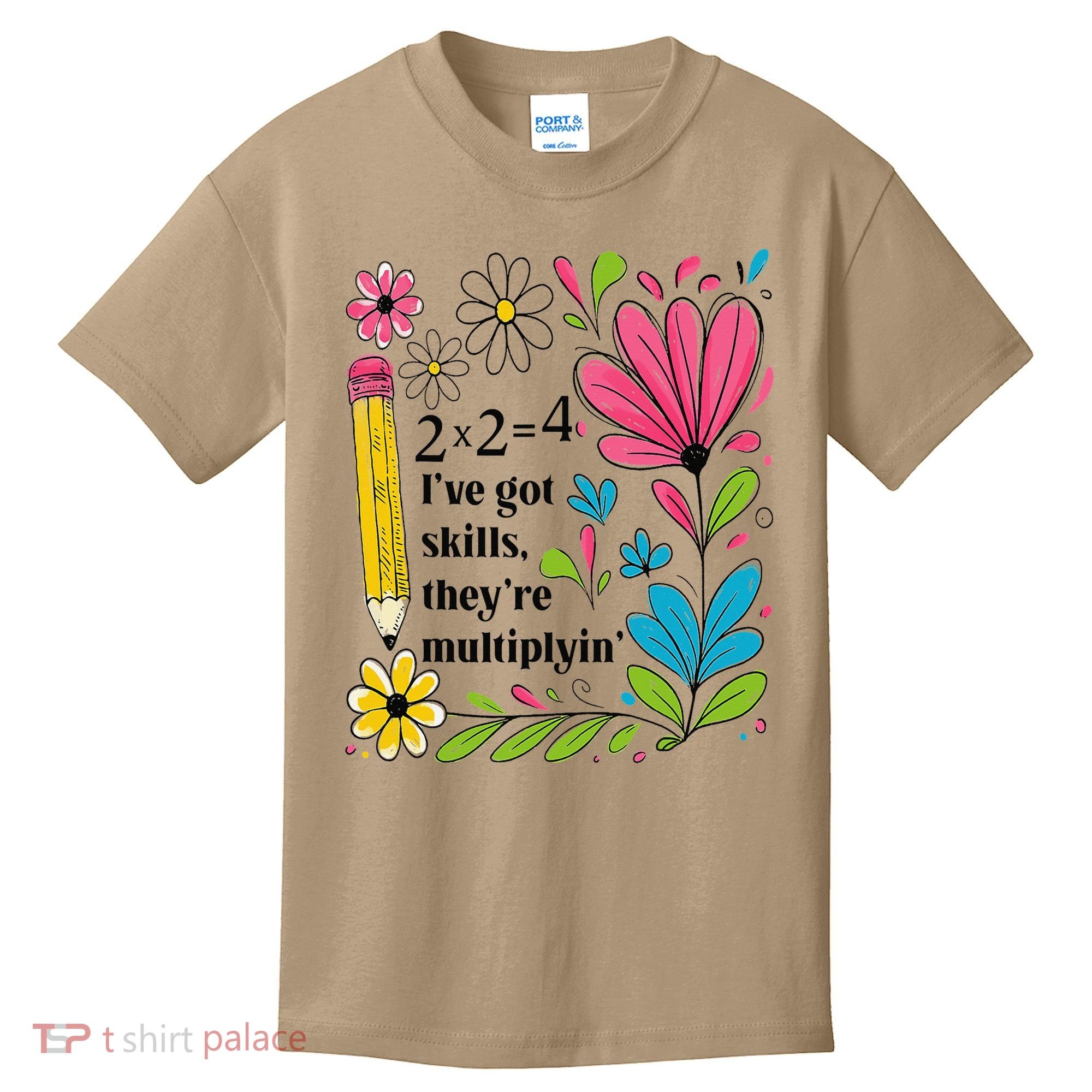 Math Teacher Ive Got Skills Theyre Multiplyin Mathematics Kids T-Shirt