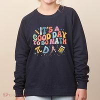 Math Teacher ItS A Good Day To Do Math Mathematics Women's Sweatshirt thumb 0