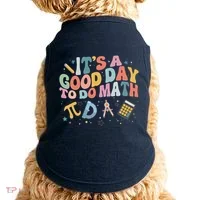 Math Teacher ItS A Good Day To Do Math Mathematics Doggie Tank thumb 0