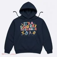 Math Teacher ItS A Good Day To Do Math Mathematics Hoodie thumb 0