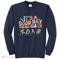 Math Teacher ItS A Good Day To Do Math Mathematics Sweatshirt thumb 0