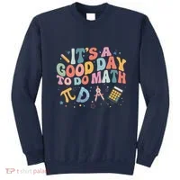 Math Teacher ItS A Good Day To Do Math Mathematics Sweatshirt thumb 0