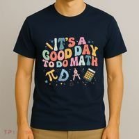 Math Teacher ItS A Good Day To Do Math Mathematics T-Shirt thumb 3