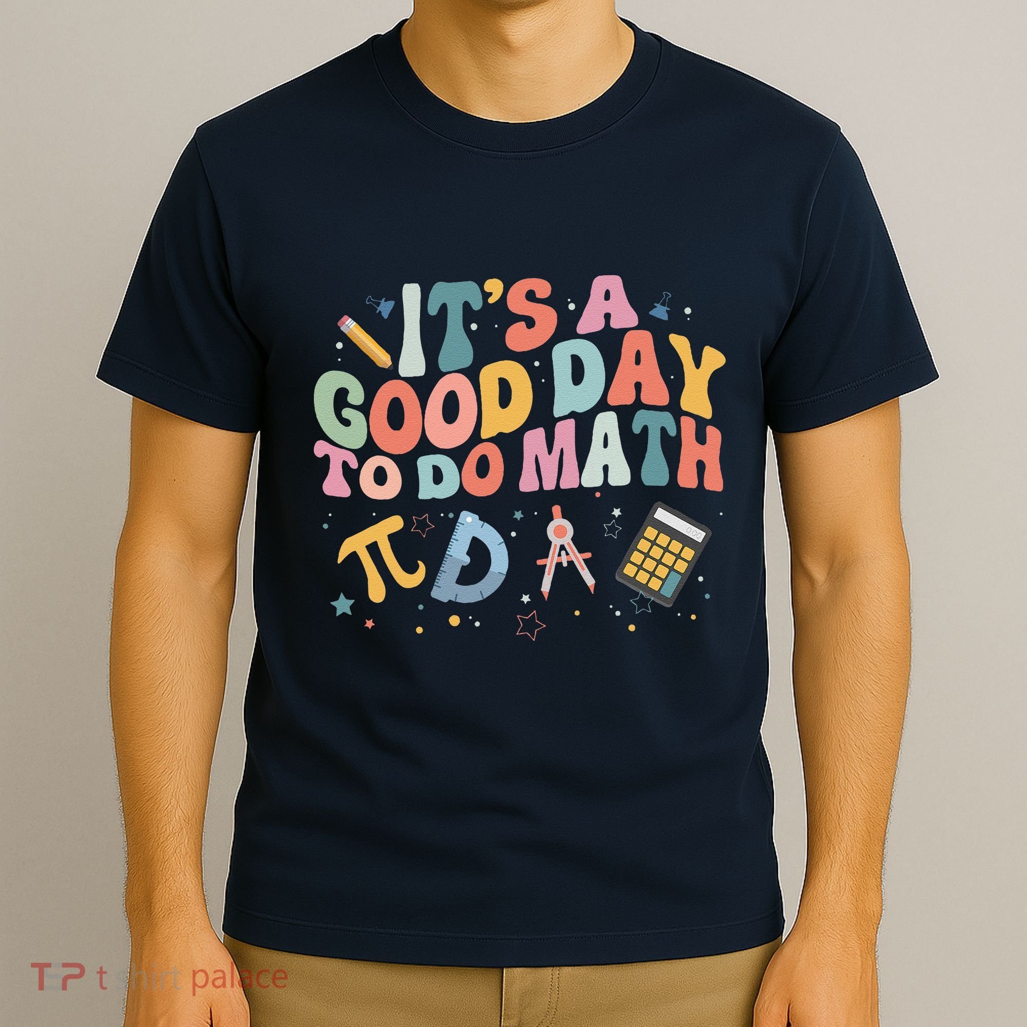 Math Teacher ItS A Good Day To Do Math Mathematics T-Shirt