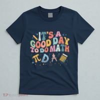 Math Teacher ItS A Good Day To Do Math Mathematics T-Shirt thumb 5