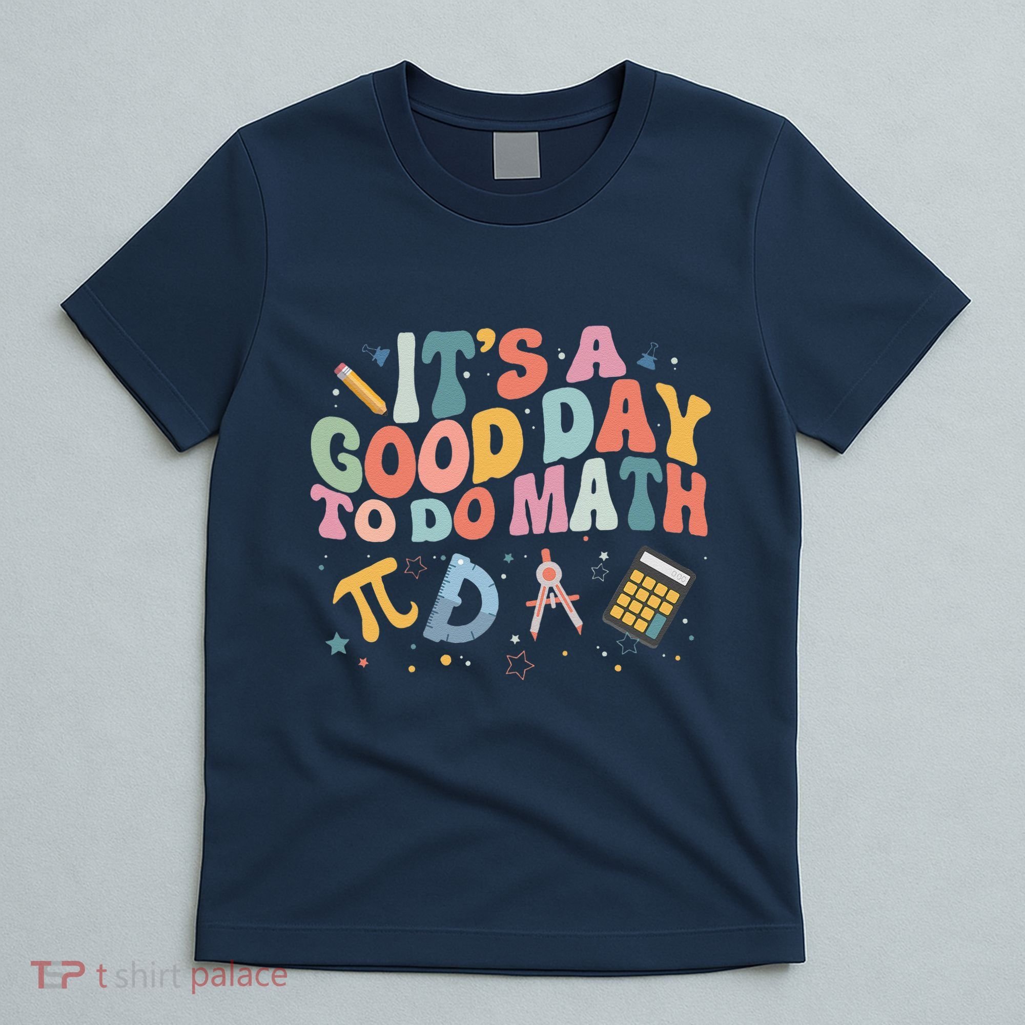 Math Teacher ItS A Good Day To Do Math Mathematics T-Shirt