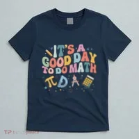 Math Teacher ItS A Good Day To Do Math Mathematics T-Shirt thumb 5