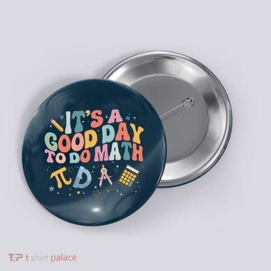 Math Teacher ItS A Good Day To Do Math Mathematics Button