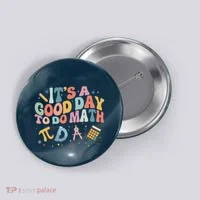 Math Teacher ItS A Good Day To Do Math Mathematics Button thumb 0