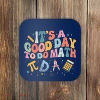 Math Teacher ItS A Good Day To Do Math Mathematics Coaster thumb 0