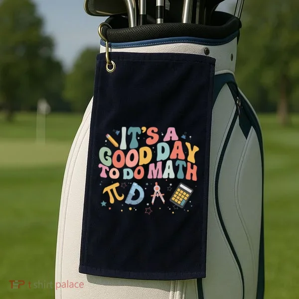 Math Teacher ItS A Good Day To Do Math Mathematics Golf Towel