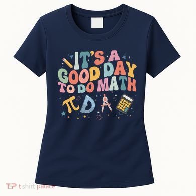Math Teacher ItS A Good Day To Do Math Mathematics Women's T-Shirt