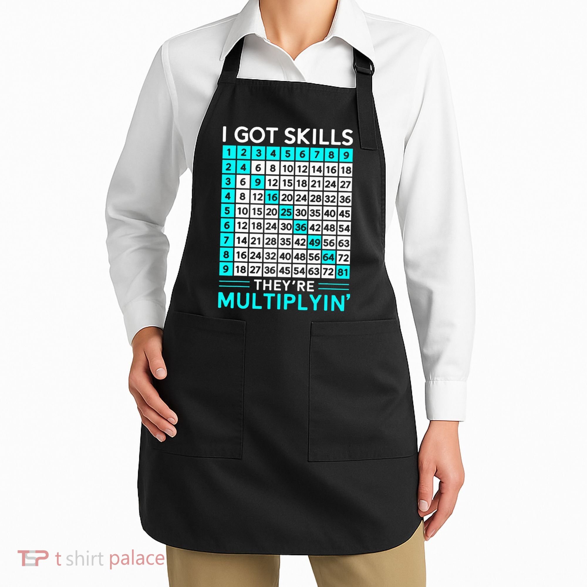 Math Teacher I Got Skills They're Multiplying Apron