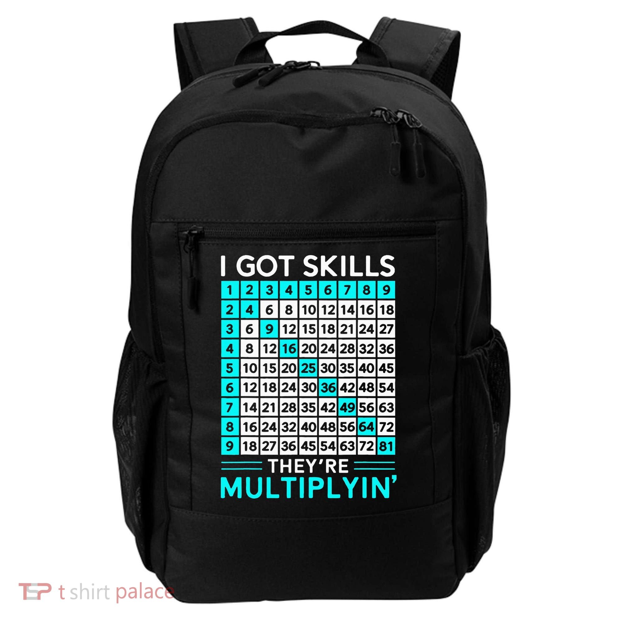 Math Teacher I Got Skills They're Multiplying Backpack