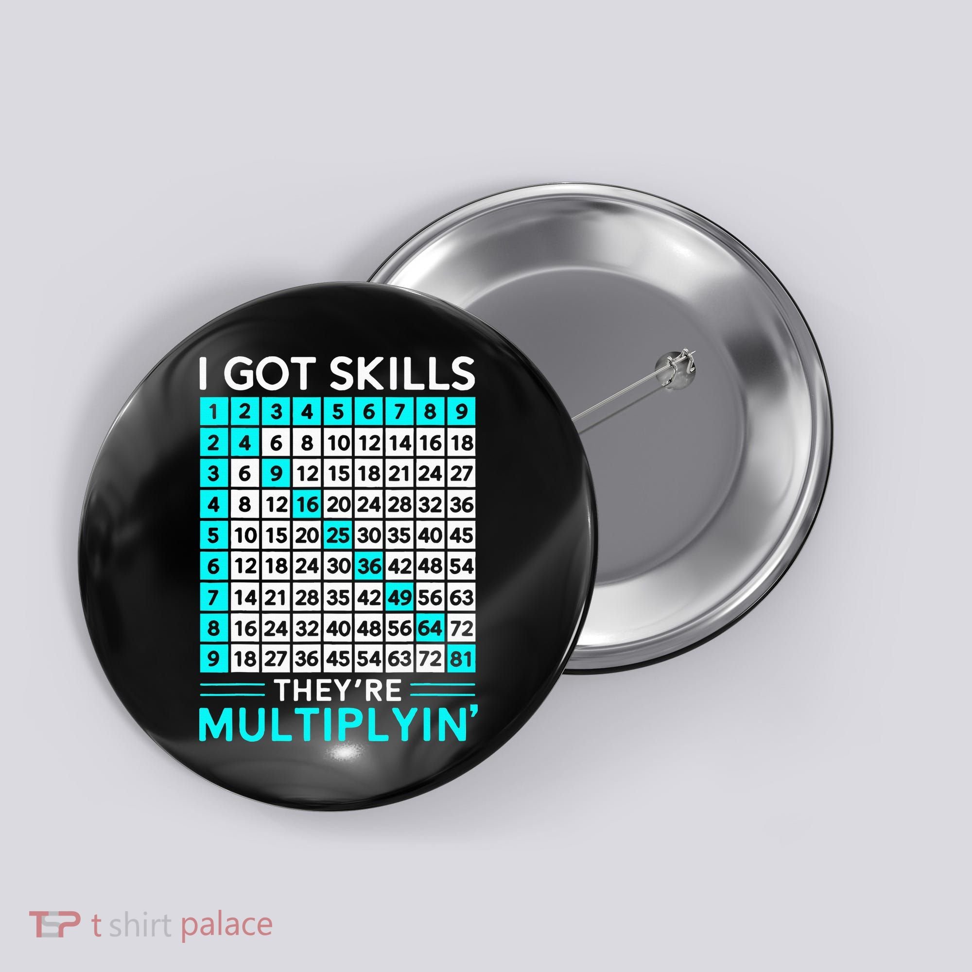 Math Teacher I Got Skills They're Multiplying Button