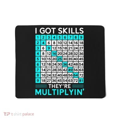 Math Teacher I Got Skills They're Multiplying Mousepad