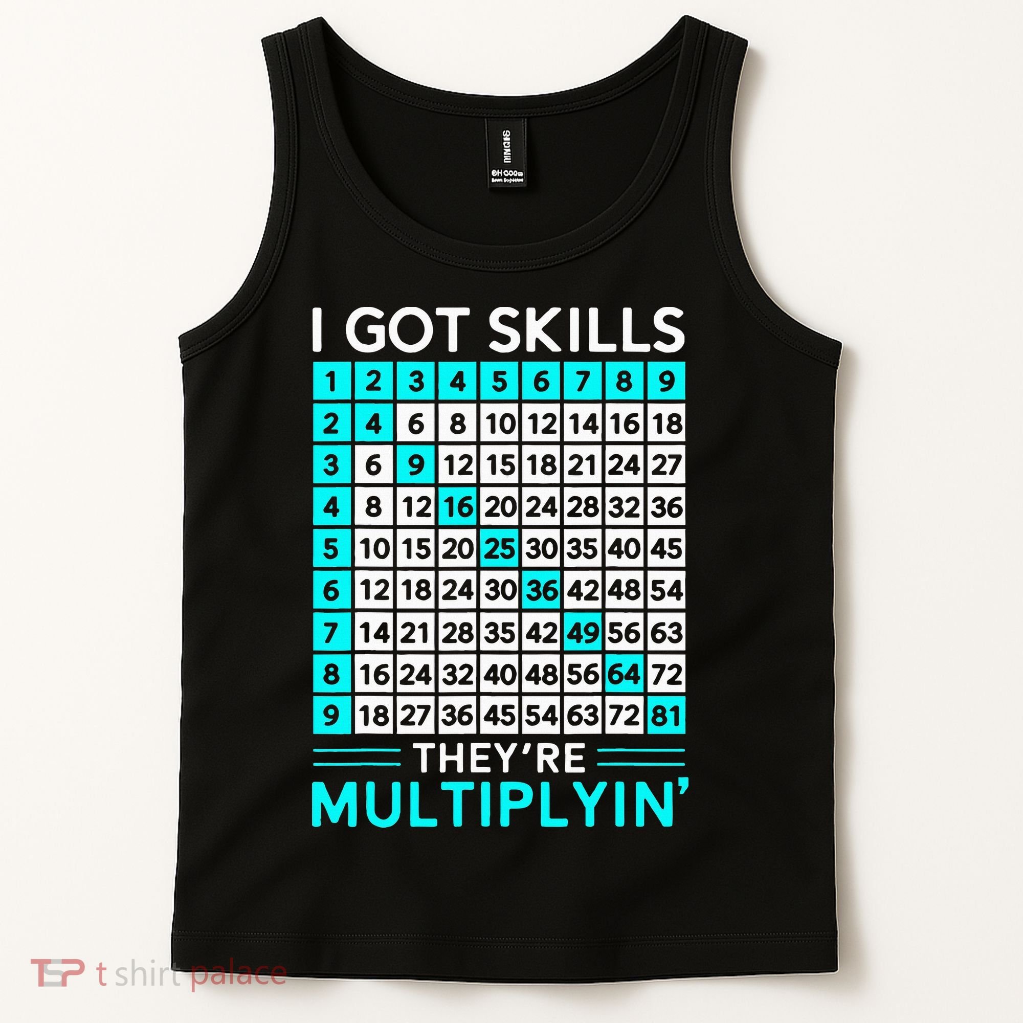 Math Teacher I Got Skills They're Multiplying Tank Top