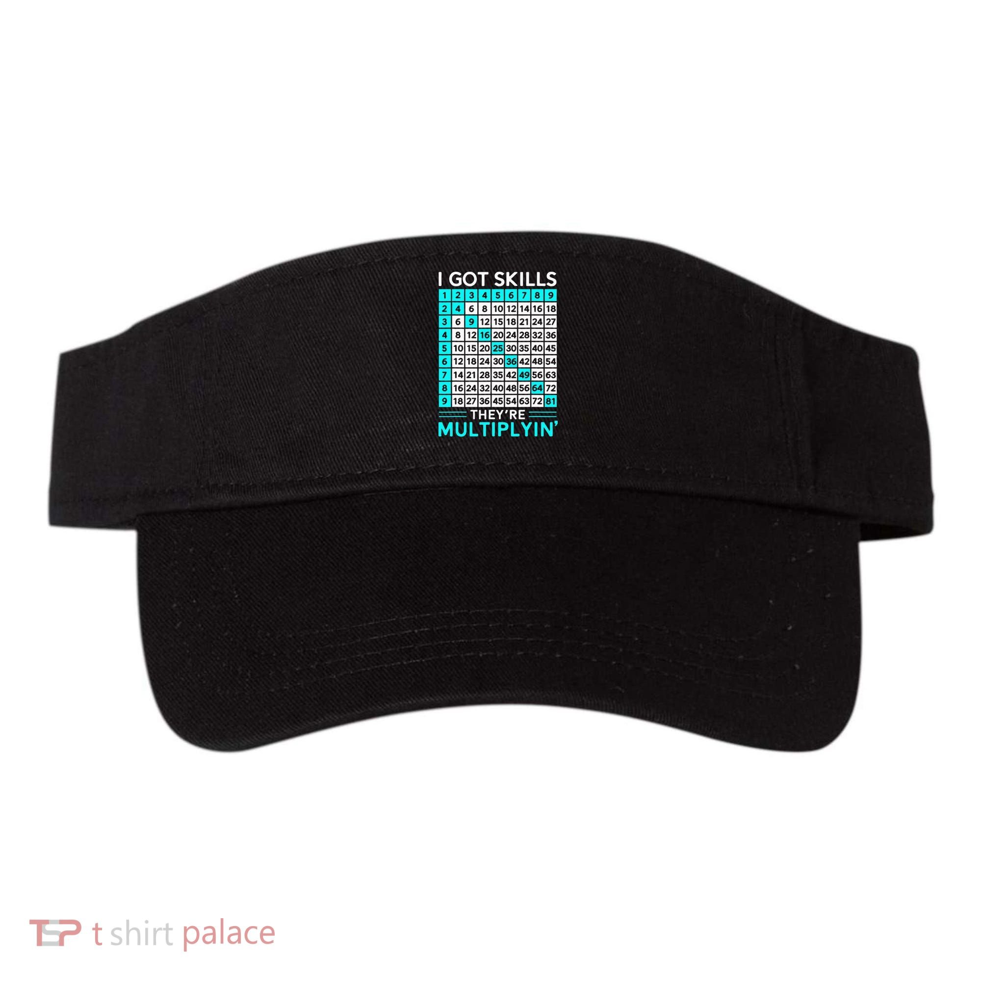 Math Teacher I Got Skills They're Multiplying Visor