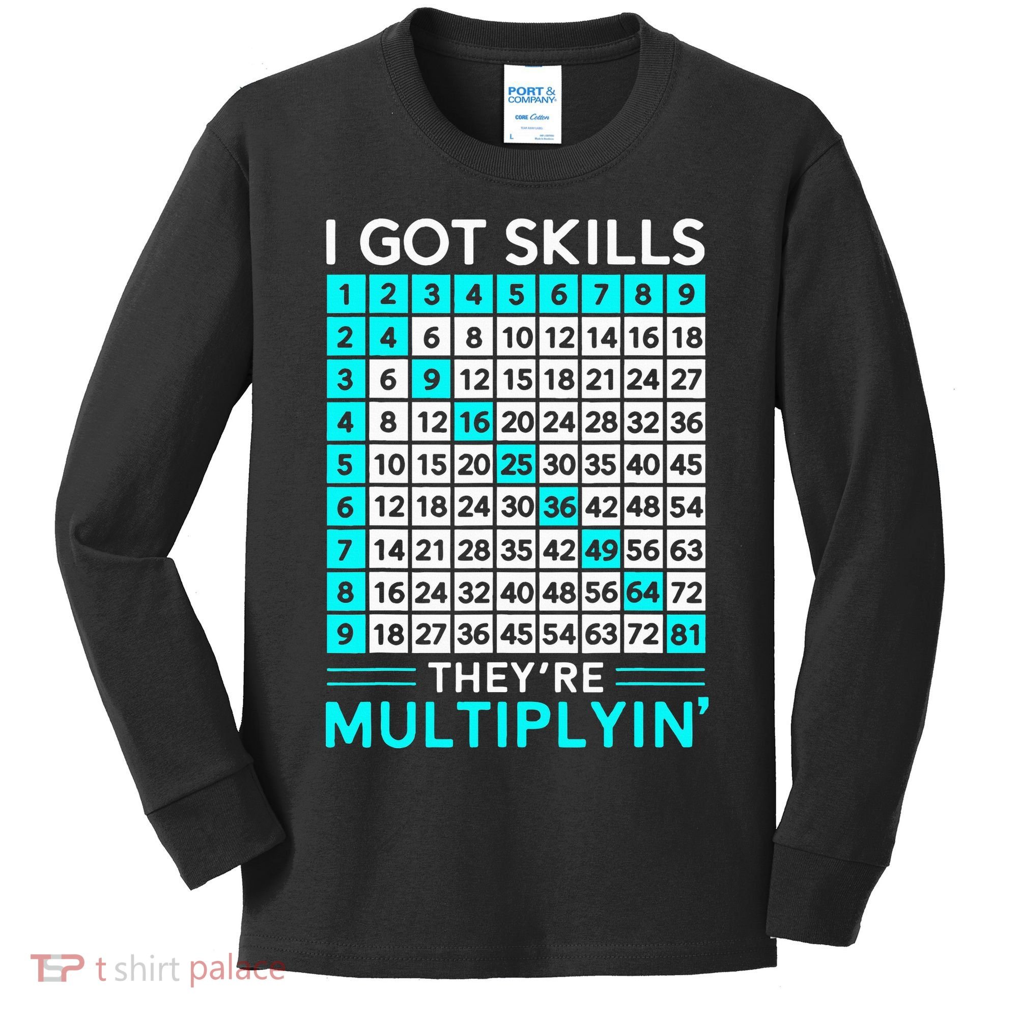 Math Teacher I Got Skills They're Multiplying Kids Long Sleeve Shirt