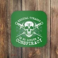 Medical Tyranny Is No Longer A Conspiracy Coaster thumb 0