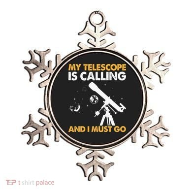 My Telescope Is Calling And I Must Go I Astronomy Ornament