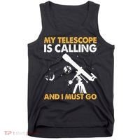 My Telescope Is Calling And I Must Go I Astronomy Tank Top thumb 0