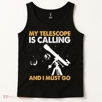 My Telescope Is Calling And I Must Go I Astronomy Tank Top thumb 2