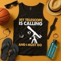 My Telescope Is Calling And I Must Go I Astronomy Tank Top thumb 4