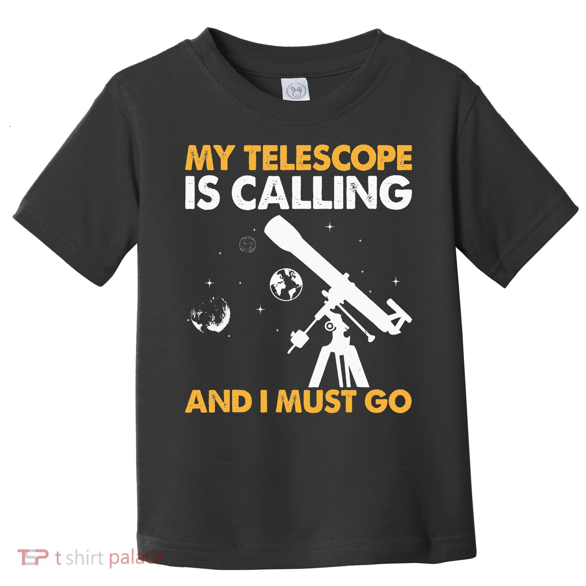 My Telescope Is Calling And I Must Go I Astronomy Toddler T-Shirt