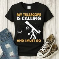 My Telescope Is Calling And I Must Go I Astronomy Women's T-Shirt thumb 3