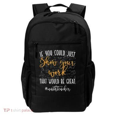 Math Teacher If You Could Just Show Your Work Backpack