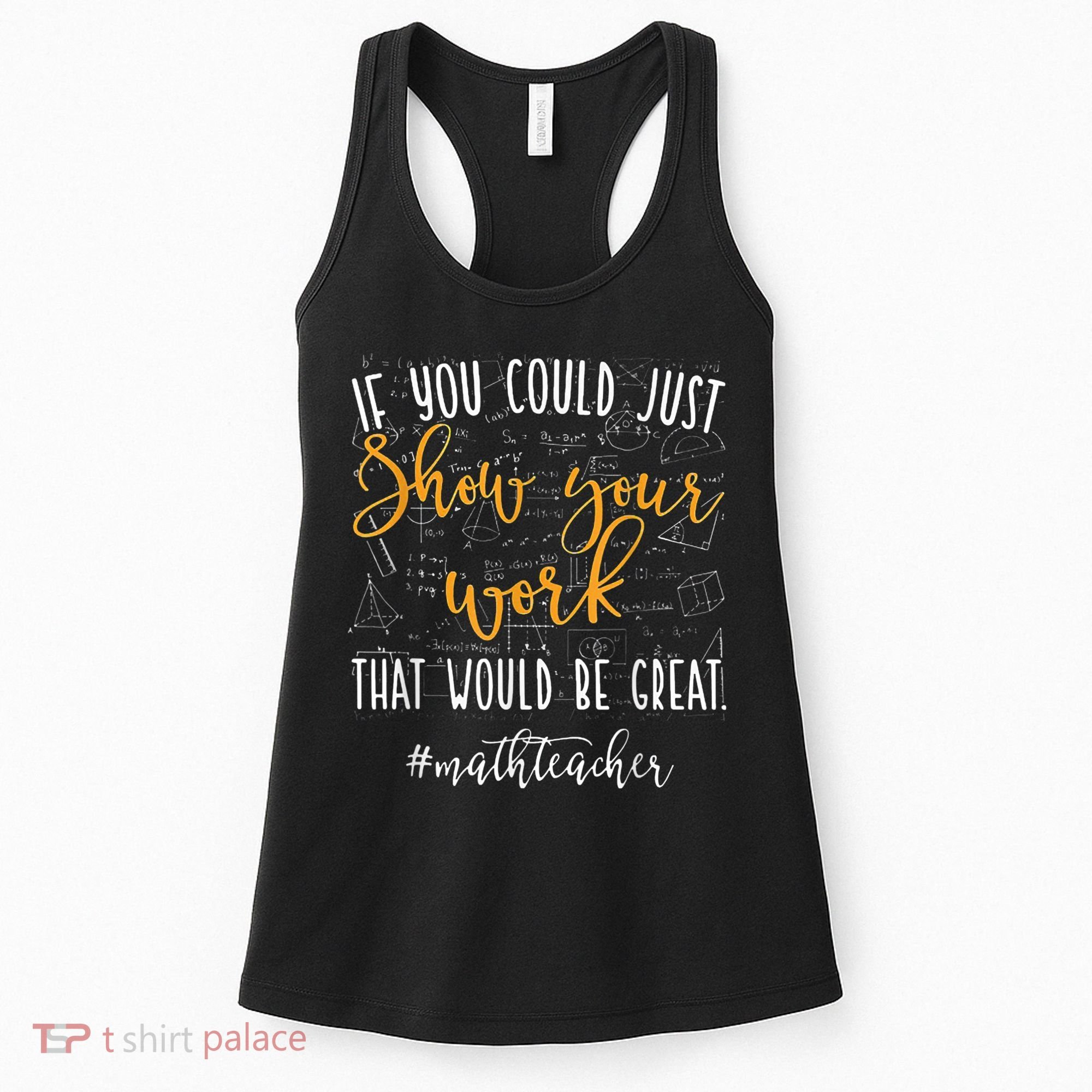 Math Teacher If You Could Just Show Your Work Women's Tank Top