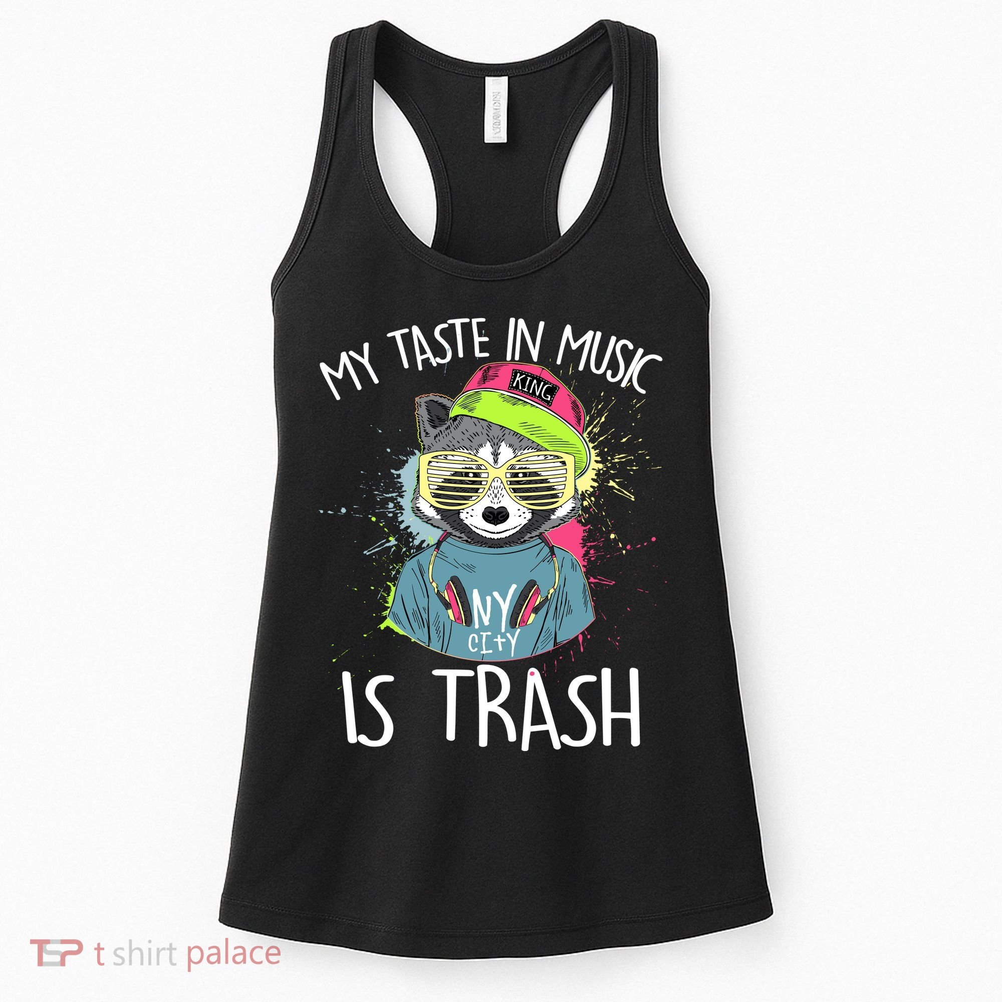 My Taste In Music Is Trash Hip Hop Hipster Raccoon Women's Tank Top