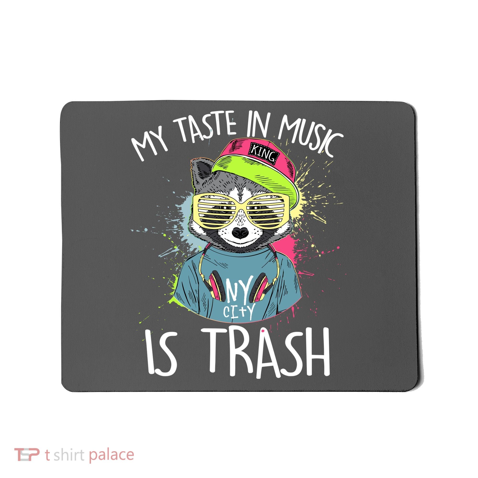 My Taste In Music Is Trash Hip Hop Hipster Raccoon Mousepad