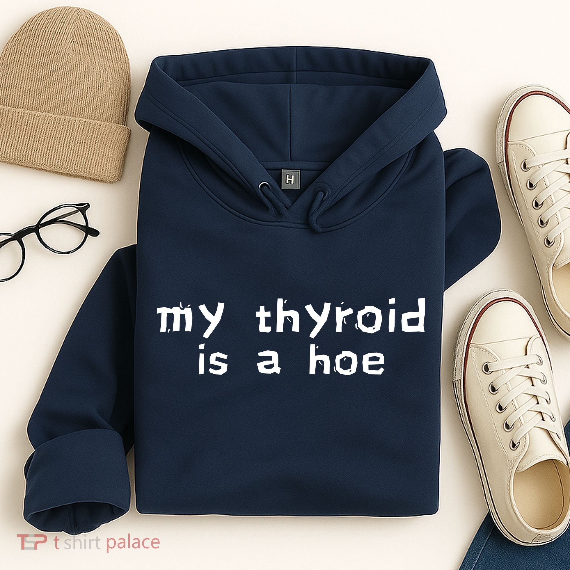 My Thyroid Is A Hoe Sarcastic Graves Disease Hoodie