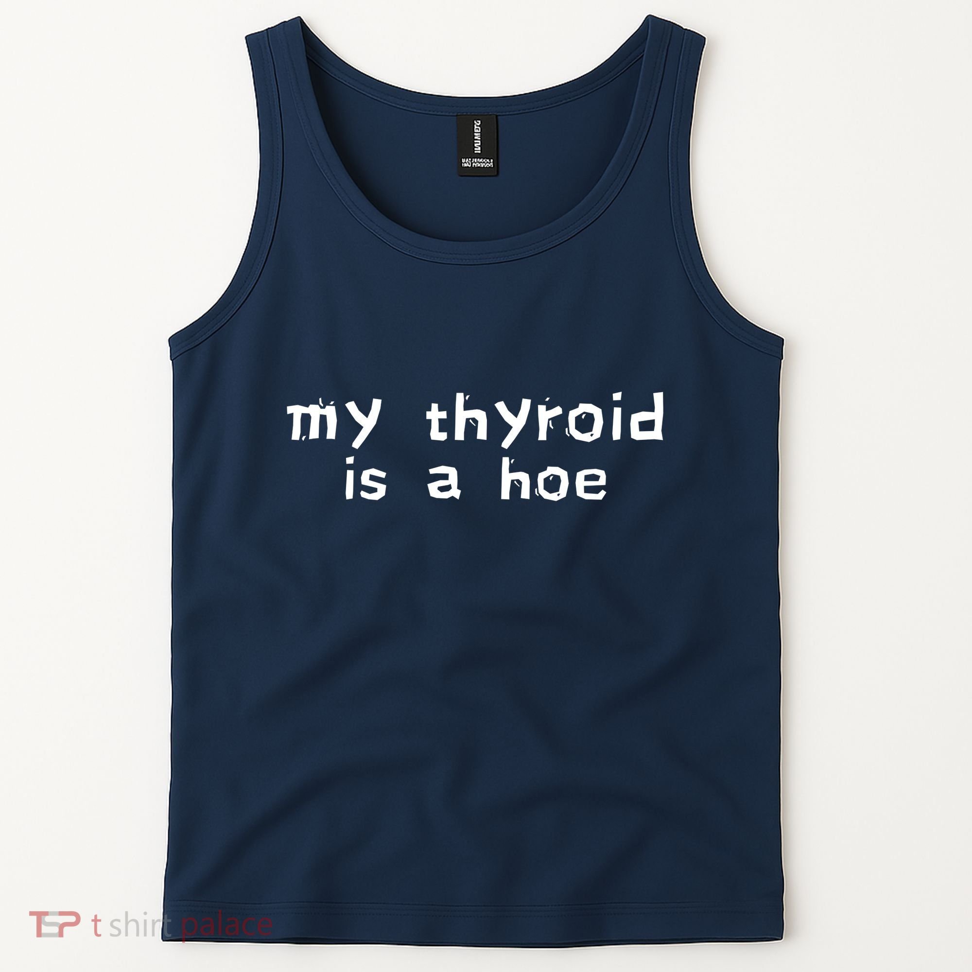 My Thyroid Is A Hoe Sarcastic Graves Disease Tank Top