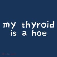 My Thyroid Is A Hoe Sarcastic Graves Disease Kids Sweatshirt thumb 2