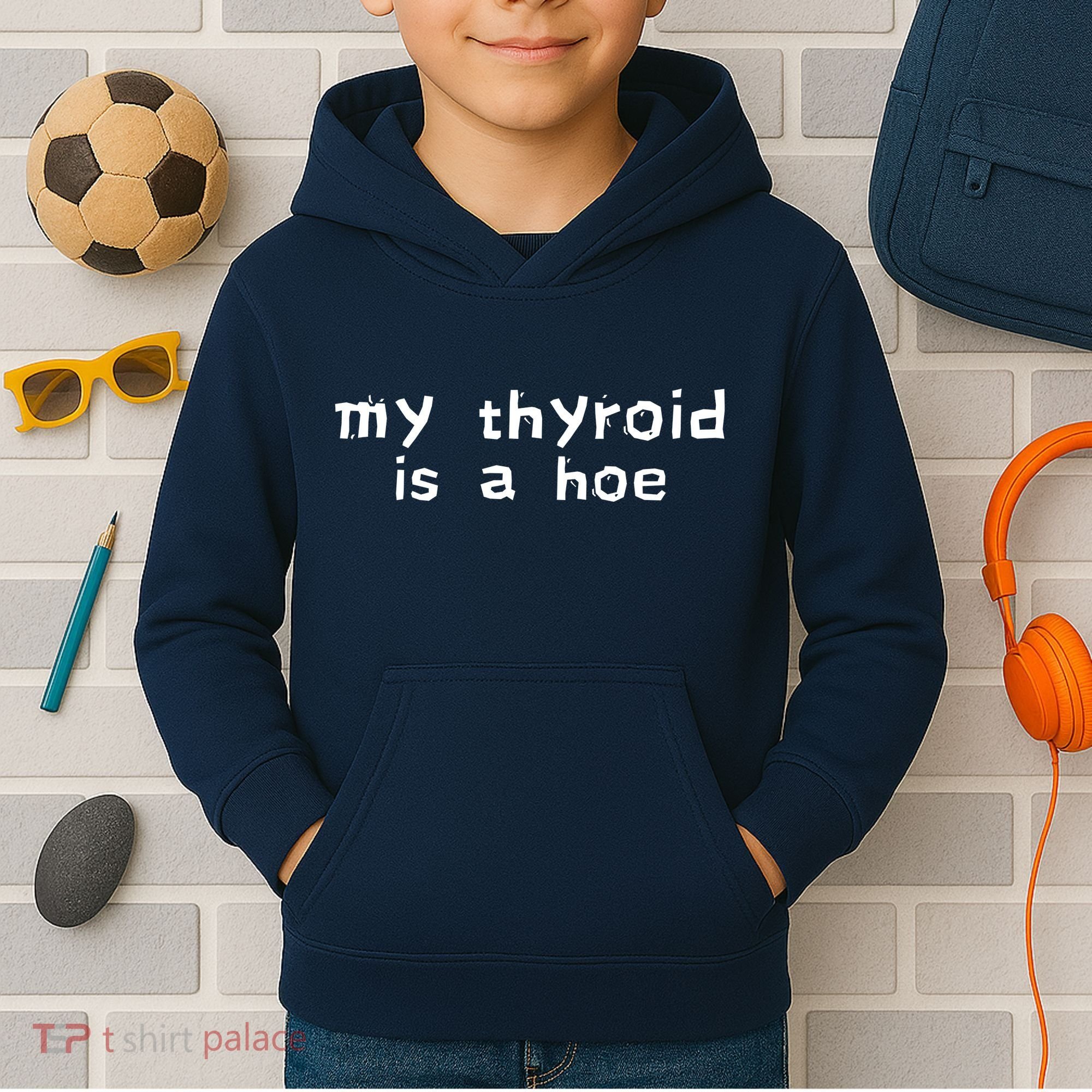 My Thyroid Is A Hoe Sarcastic Graves Disease Kids Hoodie