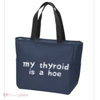 My Thyroid Is A Hoe Sarcastic Graves Disease Tote Bag thumb 3
