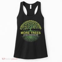 More Trees Less Assholes Environmentalist Earth Advocate Women's Tank Top thumb 0